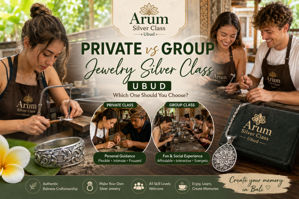 Private vs Group Jewelry Silver Class experience at Arum Silver Class Ubud Bali